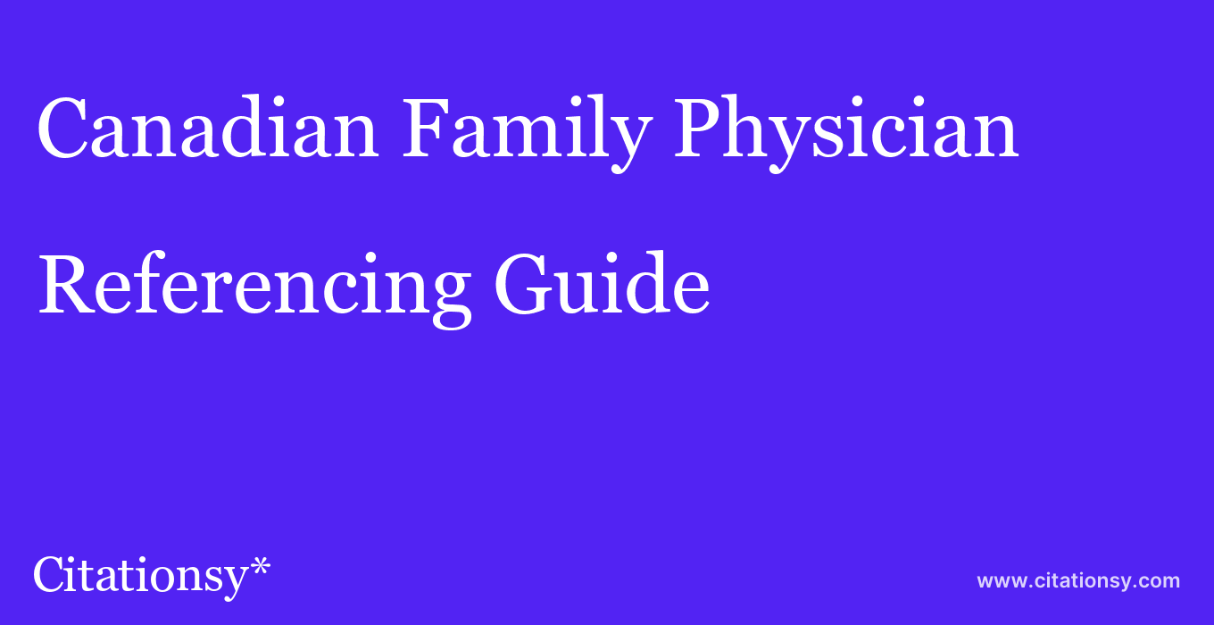 cite Canadian Family Physician  — Referencing Guide